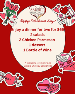 Valentine's Day dinner special at Amore Pasta and Pizza: 2 salads, 2 Chicken Parmesan, dessert, a
